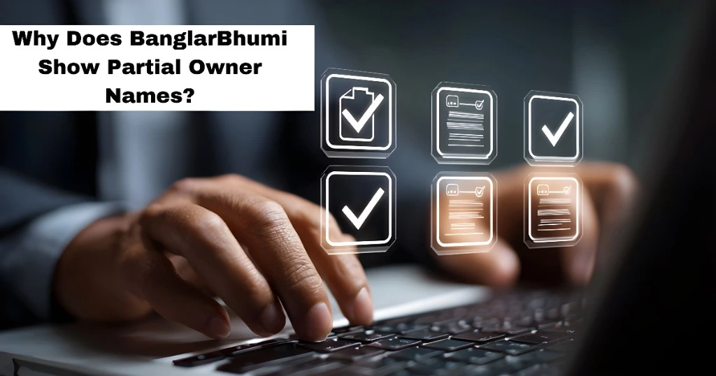 Why Does BanglarBhumi Show Partial Owner Names?