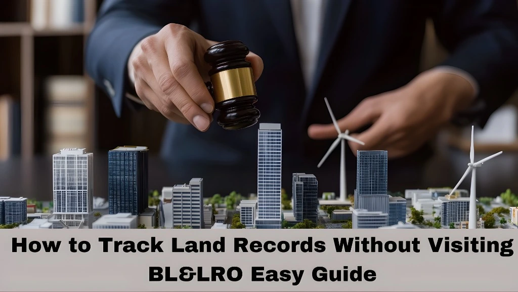 How to Track Land Records Without Visiting BL&LRO Easy Guide