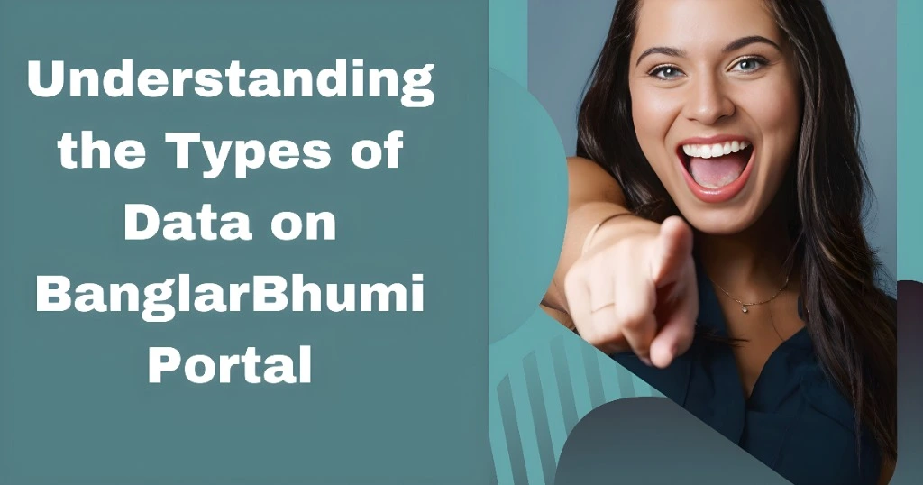 Understanding the Types of Data on BanglarBhumi Portal