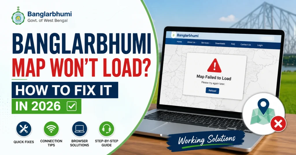 Banglarbhumi Map Won’t Load? How to Fix It in 2026